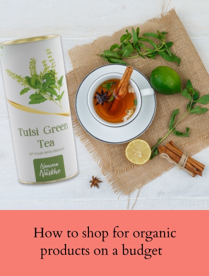 HOW TO SHOP FOR ORGANIC PRODUCTS ON A BUDGET