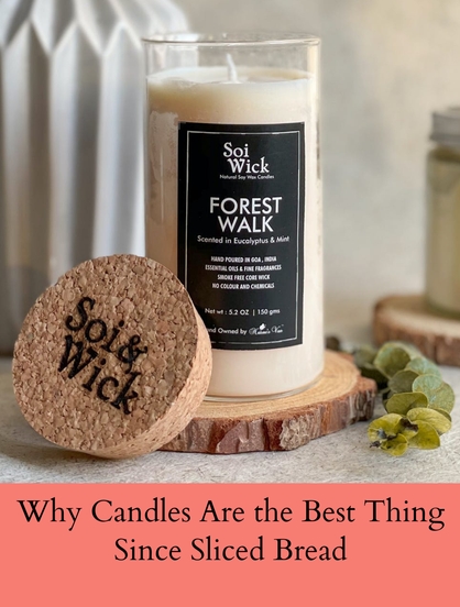 WHY CANDLES ARE THE BEST THING SINCE SLICED BREAD