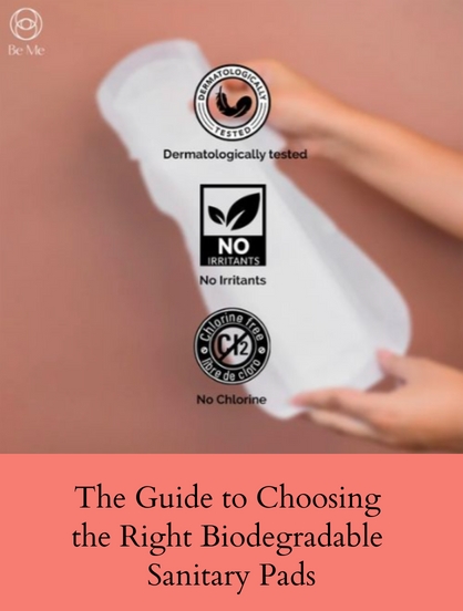 THE GUIDE TO CHOOSING THE RIGHT BIODEGRADABLE SANITARY PADS