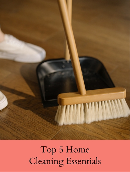 TOP 5 HOME CLEANING ESSENTIALS