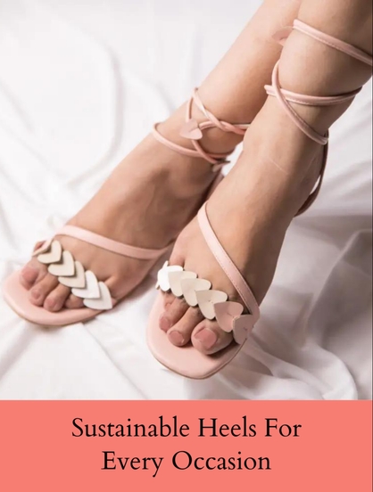 SUSTAINABLE HEELS FOR EVERY OCCASION: FROM THE OFFICE TO THE DANCE FLOOR